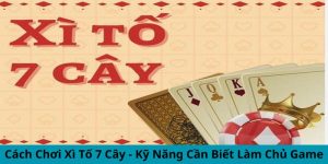 cách chơi xì tố 7 cây