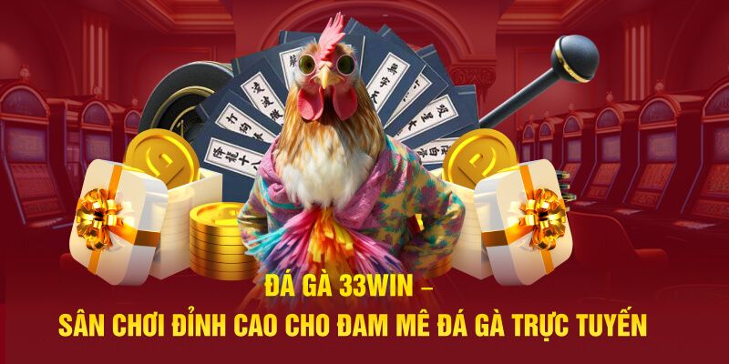 Thông tin sơ lược về hình thức đá gà trực tiếp 33WIN