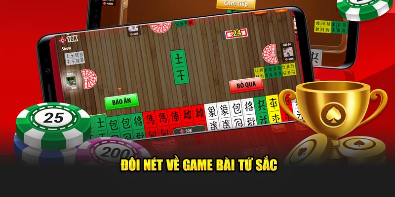 Đôi nét về game bài tứ sắc