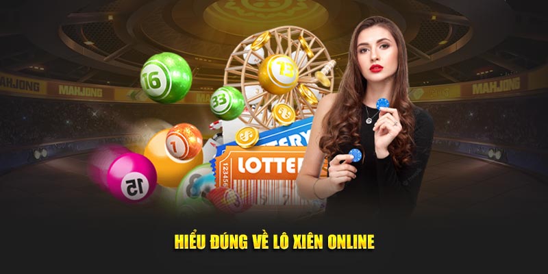 Hiểu đúng về lô xiên online