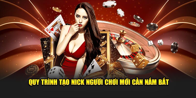 Quy trình tạo tài khoản người chơi mới cần nắm bắt 